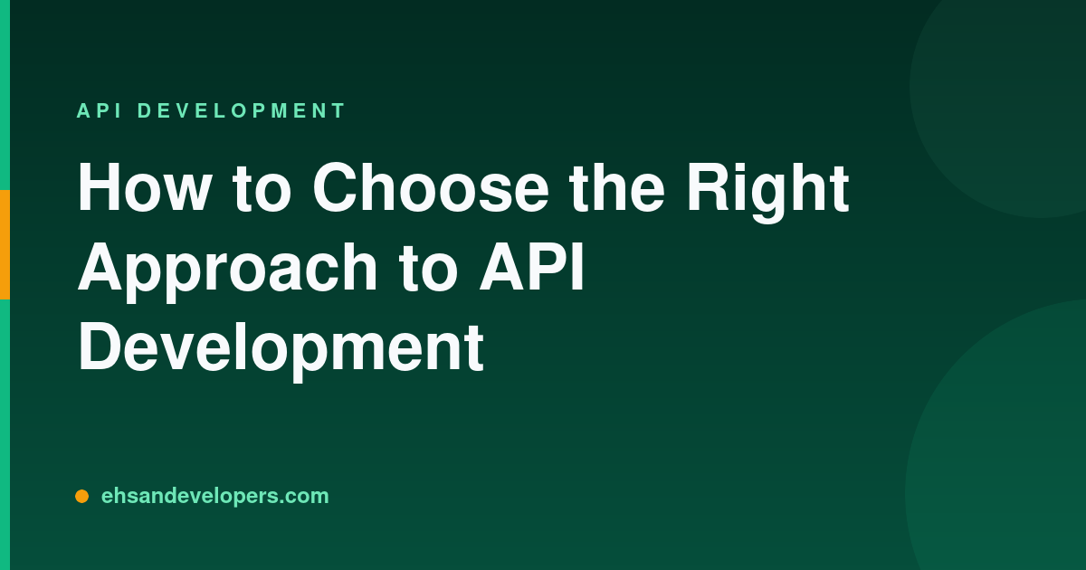 How to Choose the Right Approach to API Development