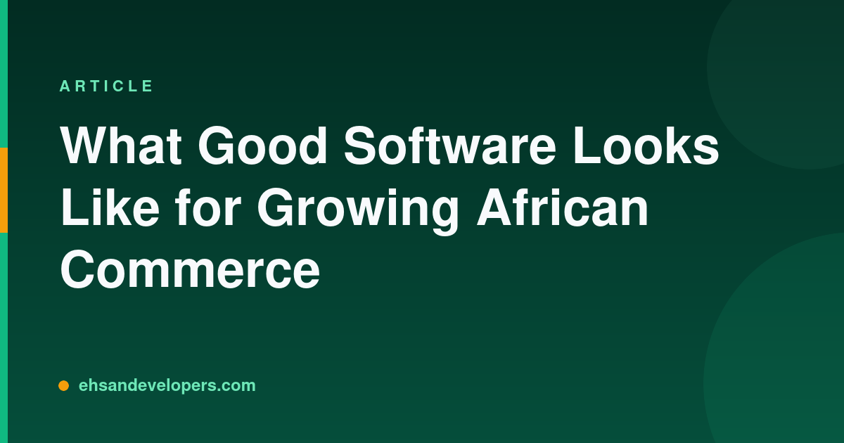 What Good Software Looks Like for Growing African Commerce